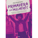 Livro Primavera Das Mulheres 100 Questões Essenciais Para Entender O Feminismo No Mundo Contemporâneo Por Pilar Pardo Rubio Com Capa Mole Editora Cultrix