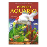 Livro Primeiro Aquário Guia Prático Sério Gomes