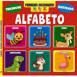 Livro Primeiro Dicionário Trilíngue Ilustrado - Alfabeto