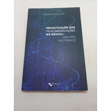 Livro Privatização Das Telecomunicações No Brasil Um Ato