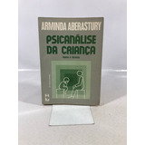Livro Psicanálise Da Criança Arminda Aberastury Editora Artes Médicas 5 Edição 1982 R351