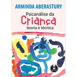 Livro Psicanálise Da Criança Teoria E Técnica Arminda Aberastury 1982 