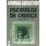 Livro Psicanálise Da Criança Teoria E Técnica Arminda Aberastury 1986 