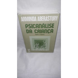 Livro Psicanálise Da Criança Teoria E Técnica Arminda Aberastury 8a Edição 