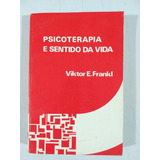 Livro Psicoterapia E Sentido Da Vida L6744