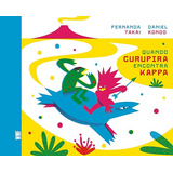 Livro Quando Curupira Encontra Kappa Brochura Fernanda Takai E Daniel Kondo