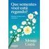 Livro Que Sementes Você Está Regando? - Monja Coen