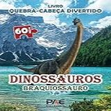 Livro Quebra Cabeça Divertido Dinossauros Branquiossauro