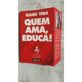 Livro Quem Ama Educa