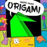 Livro Quero Fazer Origami
