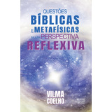 Livro Questões Bíblicas E Metafísicas Numa Perspectiva Refle
