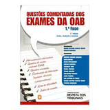 Livro Questões Comentadas Dos Exames Da Oab - 1ª Fase - 2° Edição - Coord. Marco Antonio Araujo Junior E Darlan B. [2013]