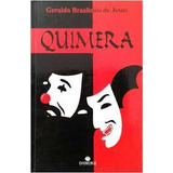 Livro Quimera - Geraldo Brasileiro De Jesus [2012]