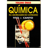 Livro Química Na Abordagem Do Cotidiano Volume Único Tito E Canto