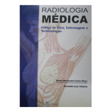 Livro Radiologia Médica Código De Ética Enfermagem E Terminologias Denis Honorato Costa 2007 
