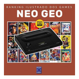 Livro Ranking Ilustrado Dos Games Neo Geo