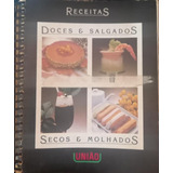 Livro Receitas: Doces E Salgados, Secos E Molhados - Editora União [0000]