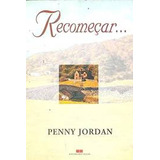 Livro Recomecar Penny Jordan 2002 