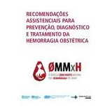 Livro Recomendações Assistenciais Para Prevenção, Diagnóstico E Tratamento Da Hemorragia Obstétrica - Vários Autores [0000]