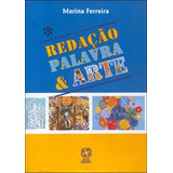 Livro Redação Palavra E Arte - Marina Ferreira [2006]