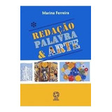 Livro Redação Palavra E Arte - Marina Ferreira E Outros [2006]