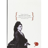 Livro Regina Di Cuori La Donna Che Vittorio Emanuele Amò Tutta La Vita