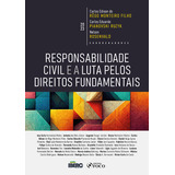 Livro Responsabilidade Civil E A Luta Pelos Direitos Fundame