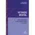 Livro Retardo Mental -  Uma Deficiência A Ser Compreendida E Tratada - Psicologia E Psiquiatria