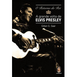 Livro Retorno Do Rei A Grande Volta De Elvis Presley Gillian G. Gaar