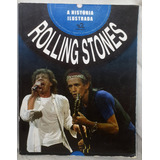 Livro Rolling Stones A História Ilustrada Tim Hill Alison Gauntlett Gareth Thomas E Jan