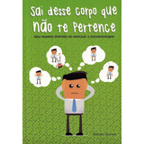 Livro Sai Desse Corpo