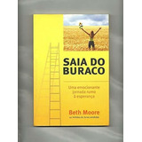 Livro Saia Do Buraco, De Beth Moore. Editora Thomas Nelson Em Português