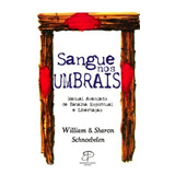 Livro Sangue Nos Umbrais: Batalha Espiritual Por William Schnoebelen. Editora Propósito Eterno, 1ª Edição. Em Português. 2008.