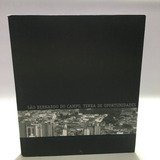 Livro São Bernardo Do Campo Terra De Oportunidades I117