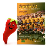 Livro Sarriá 82 O Que Faltou Ao Futebol Arte loja Do Zé 