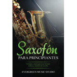 Livro Saxofone Para Iniciantes Dicas E Truques Para 