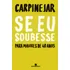 Livro Se Eu Soubesse: Para Maiores De 40 Anos, De Carpinejar  (). Editorial Bertrand Brasil, Capa Mole, Edição 1 Em Português, 2024