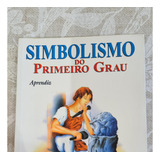 Livro Simbolismo Do Primeiro Grau Maçonaria Aprendiz
