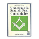 Livro Simbolismo Do Segundo Grau C Rizzardo Da Camino