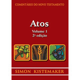 Livro Simon Kistemaker Atos Vol 01 Comentário Do Nt
