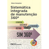 Livro Sistemática Integrada De Manutenção 360 De Goncalves Edson Editorial Ciencia Moderna Capa Mole Edição None Em Português 2024