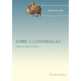 Livro Sobre A Conversação Autor André Morellet novo Lacrado 