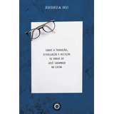 Livro Sobre A Tradução Divulgação E Receção De Obras De José Saramago Na China