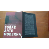 Livro Sobre Arte Moderna David Sylvester Raro S20