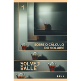 Livro Sobre O Cálculo Do Volume