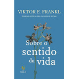 Livro Sobre O Sentido Da Vida Viktor E Frankl