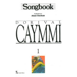 Livro Songbook Dorival Caymmi - Volume 1, De Chediak, Almir. Editora Irmãos Vitale, Capa Mole Em Português, 2009