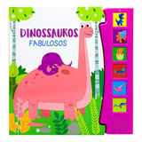 Livro Sonoro Infantil Dinossauros Fabulosos Sons E Ilustrações Divertidas Para Crianças