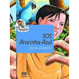 Livro Sos Ararinha Azul - Serie Vaga-lume - Edith Modesto [2019]