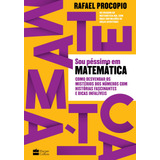Livro Sou Péssimo Em Matemática Por Rafael Procopio 1 Edição Como Desvendar Os Mistérios Dos Números Com Histórias Fascinantes E Dicas Infalíveis 2019 Em Português Editora Harpercollins Brasil